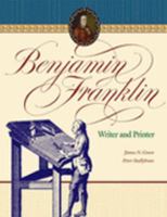 Benjamin Franklin: Writer And Printer 0712349383 Book Cover