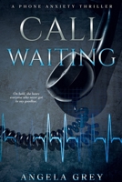 Call Waiting (A Phone Anxiety Thriller) B0HG5MSJKY Book Cover