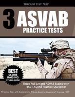 3 ASVAB Practice Tests: Three Full Length ASVAB Exams with 450+ ASVAB Practice Questions 1940978831 Book Cover