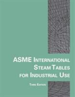 Asme International Steam Tables for Industrial Use 0791860361 Book Cover