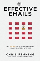 Effective Emails: The secret to straightforward communication at work: 1 8119373529 Book Cover