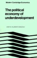 The Political Economy of Underdevelopment (Modern Cambridge Economics Series) 052128404X Book Cover