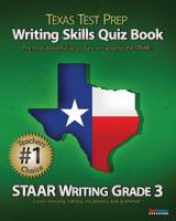 Texas Test Prep Writing Skills Quiz Book Staar Writing Grade 3: Covers Revising, Editing, Vocabulary, and Grammar 1481114239 Book Cover
