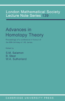Advances in Homotopy Theory: Papers in Honour of I M James, Cortona 1988 (London Mathematical Society Lecture Note Series) 0521379075 Book Cover