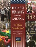 Ideas and Movements That Shaped America [3 Volumes]: From the Bill of Rights to "Occupy Wall Street" 1610692519 Book Cover