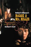 Robert Altman's McCabe & Mrs. Miller: Reframing the American West 0700615512 Book Cover