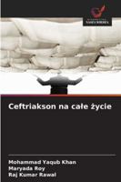 Ceftriakson na cale zycie (Polish Edition) 6208866634 Book Cover