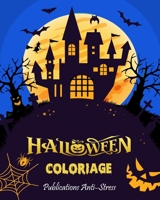 Halloween coloriage: Livre de coloriage pour adultes anti-stress et relaxant, dessins des zombies et des creatures uniques et motifs à colo B08FP5NQC5 Book Cover