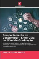 Comportamento do Consumidor - Livro Guia de Nível de Graduação 6209375847 Book Cover