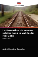 La formation du réseau urbain dans la vallée du Rio Doce: (1904-1980) 6203599700 Book Cover
