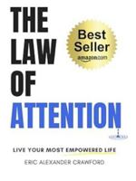 The Law of Attention: How to put your attention on what matters most—and live an empowered life (The Law of Attention Series) B0FCCBSXBQ Book Cover