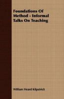 Foundations Of Method   Informal Talks On Teaching 1406706450 Book Cover