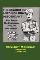 The Search for Antonio Luna's Descendant 1541276094 Book Cover