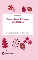 Zwischen Schnee und Stille: Eine Geschichte über Nähe, die bleibt (German Edition) 3384798600 Book Cover