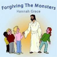 Forgiving The Monsters 1425924999 Book Cover