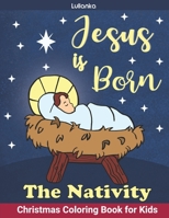 The Nativity, Jesus is Born: Christmas Coloring Book for Kids B08NRP13S9 Book Cover