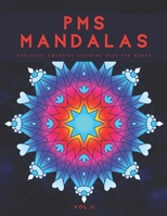 PMS Mandalas: Sarcastic Swearing Coloring Book For Women Vol. 2 (Naughty Coloring Books For Naughty Girls) 1660132940 Book Cover