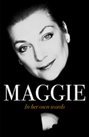 Maggie : In Her Own Words 1761472917 Book Cover