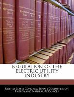 Regulation Of The Electric Utility Industry 1296013502 Book Cover