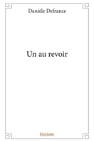 Un au revoir (French Edition) 2414826606 Book Cover