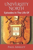 University North: Episodes In The Life Of 1521714282 Book Cover