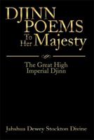 DJINN POEMS To Her Majesty: The Great High Imperial Djinn 1493162004 Book Cover