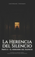 El heredero del silencio (La herencia del silencio II): La sangre siempre vuelve a llamar (Spanish Edition) B0G3KR244L Book Cover