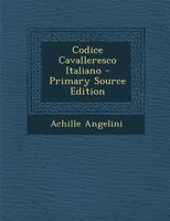 Codice Cavalleresco Italiano (1883) 1160343284 Book Cover