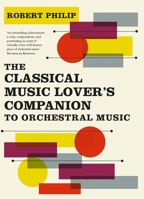 The Classical Music Lover's Companion to Orchestral Music 0300254822 Book Cover