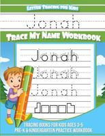 Jonah Letter Tracing for Kids Trace My Name Workbook : Tracing Books for Kids Ages 3 - 5 Pre-K and Kindergarten Practice Workbook 1984139568 Book Cover