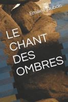 LE CHANT DES OMBRES B0FZJ3PWLN Book Cover