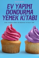 Ev Yapimi Dondurma Yemek KItabi (Turkish Edition) 1835642586 Book Cover
