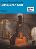 Britain Since 1700 (Secondary History) 0582205018 Book Cover