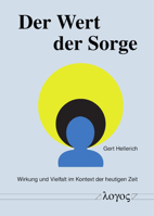 Der Wert Der Sorge: Wirkung Und Vielfalt Im Kontext Der Heutigen Zeit 3832553800 Book Cover
