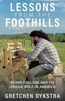 Lessons from the Foothills: Berea College and Its Unique Role in America 1985900688 Book Cover