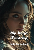 My Angel (Fantasy) B0DPSGNWCN Book Cover