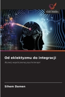 Od eklektyzmu do integracji (Polish Edition) 6630134982 Book Cover