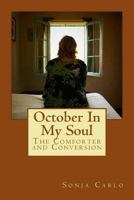 October In My Soul: Conversion And The Comforter 1480277134 Book Cover
