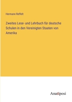 Zweites Lese- und Lehrbuch für deutsche Schulen in den Vereinigten Staaten von Amerika 3382201984 Book Cover
