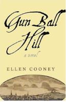 Gun Ball Hill (Hardscrabble Books) 1584653566 Book Cover