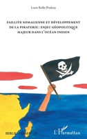 Faillite somalienne et développement de la piraterie: enjeu géopolitique majeur dans l'Océan Indien 2296965474 Book Cover