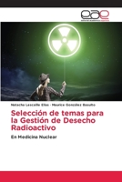 Selección de temas para la Gestión de Desecho Radioactivo: En Medicina Nuclear 6202113154 Book Cover