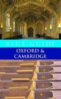 Blue Guide Oxford and Cambridge, 4th Ed 0393325865 Book Cover