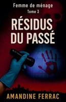 Femme de ménage : Résidus du Passé (French Edition) B0F8JD9V8W Book Cover
