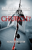 Have Denominations Divided the Church? 1627879668 Book Cover