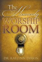 The Heavenly Worship Room 1640456953 Book Cover