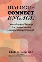 Dialogue, Connect, Engage: Cross-cultural and Diversity Awareness in Canadian Communications Environments 0919852912 Book Cover