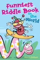 Funniest Riddle Book in the World 1402734344 Book Cover