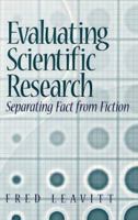 Evaluating Scientific Research: Separating Fact from Fiction 0130128457 Book Cover