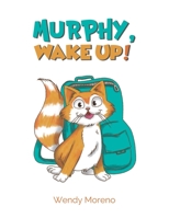 Murphy, Wake Up! 1643785710 Book Cover